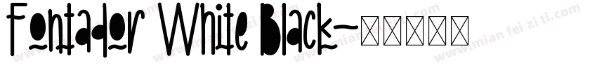 Fontador White Black字体转换